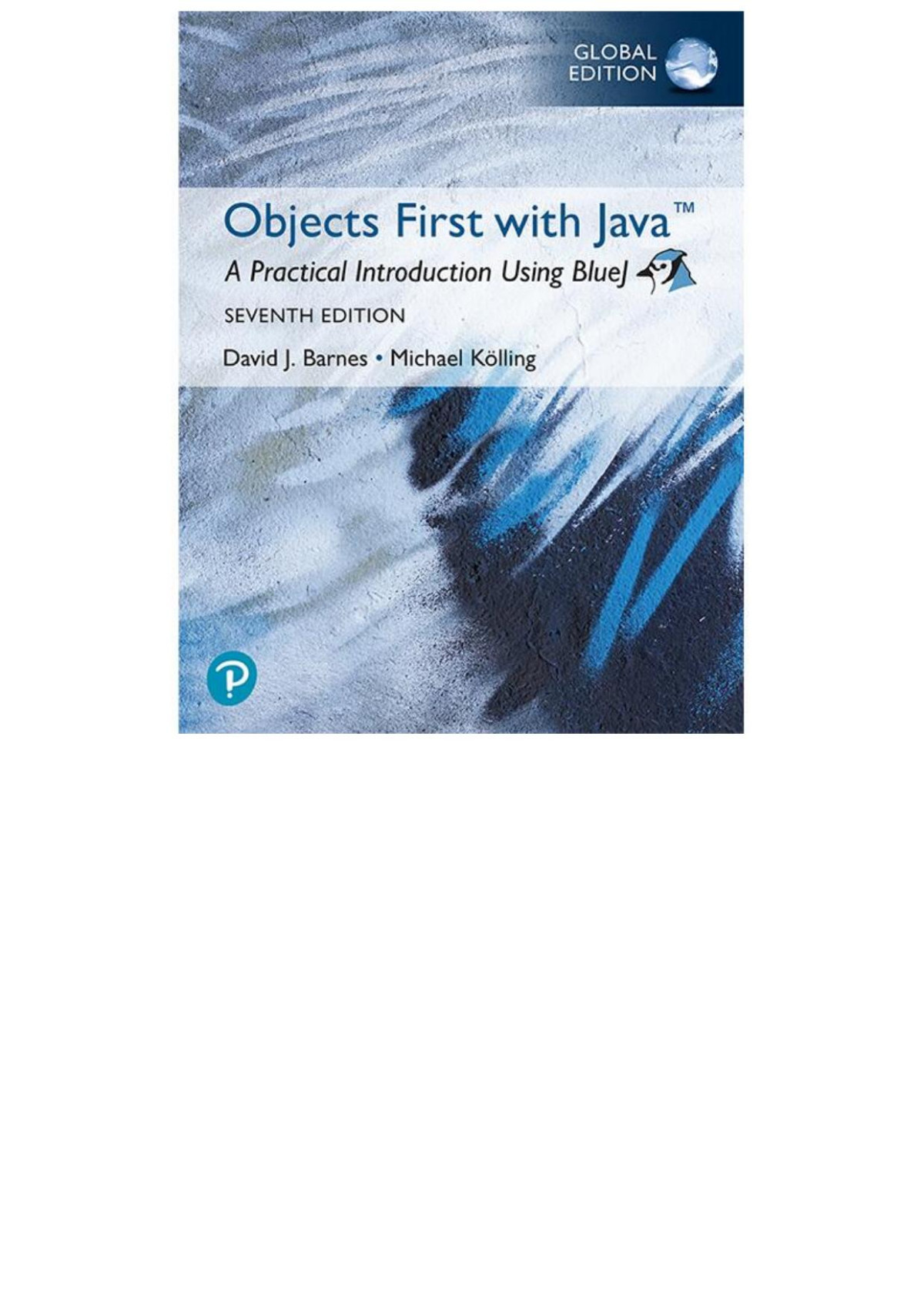Barneskölling Objects First With Java A Practical Introduction Using Bluej 7e Global Edition Robert Kemp Jeffrey Waybright Lianghsuan Chen Sandra Daga
