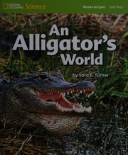 An Alligators World Turner Sara E National Geographic Society Us