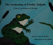 The Awakening Of Freddy Tadpole A Story For Seekers Of All Ages Eichler
