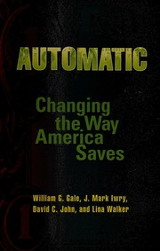 Automatic Changing The Way America Saves Gale William G Retirement Security Project