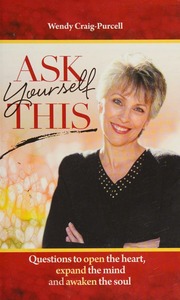 Ask Yourself This Questions To Open The Heart Expand The Mind And Awaken The Soul Craigpurcel