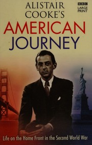 Alistair Cookes American Journey Life On The Home Front In The Second World War Cooke