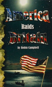 America Raids Britain First Edition Campbell Robin Author