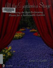 All The Gardens A Stage Choosing The Best Performing Plants For A Sustainable Garden Gates