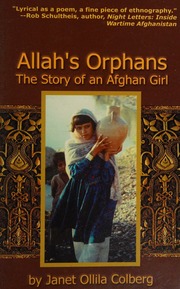 Allahs Orphans The Story Of An Afghan Girl Colberg Janet Ollila