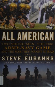 All American Two Young Men The 2001 Armynavy Game And The War They Fought In Iraq First Edition Eubanks