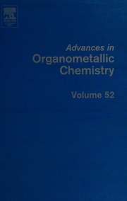 Advances In Organometallic Chemistry Volume 52 Advances In Organometallic Chemistry West