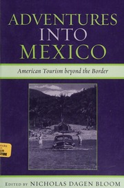 Adventures Into Mexico American Tourism Beyond The Border Bloom