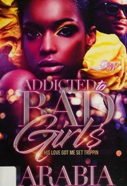 Addicted To Bad Girls His Love Got Me Set Trippin Arabia Author