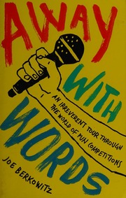 Away With Words An Irreverent Tour Through The World Of Pun Competitions First Edition Berkowitz