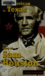 An American In Texas The Story Of Sam Houston 1st Ed Caravantes