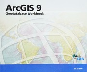 Arcgis 9 Geodatabase Workbook Workbook Edition Booth Bob 1968 Environmental Systems Research Institute Redlands
