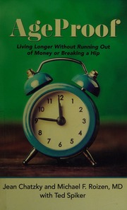 Ageproof Living Longer Without Running Out Of Money Or Breaking A Hip Large Print Edition Chatzky