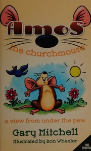 Amos The Churchmouse A View From Under The Pew Mitchell Gary