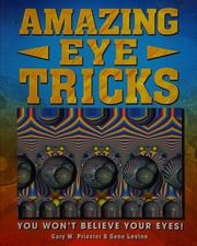 Amazing Eye Tricks You Wont Believe Your Eyes Priester Gary W