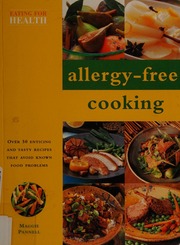 Allergyfree Cooking Over 50 Enticing And Tasty Recipes That Avoid Known Food Problems Pannell