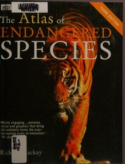 The Atlas Of Endangered Species Mackay Richard