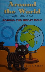 Around The World With Littlest Cat Across The Great Pond Kaplan