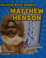 Amazing Arctic Explorer Matthew Henson Wade Mary Dodson