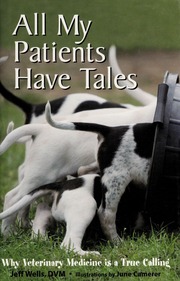 All My Patients Have Tales Why Veterinary Medicine Is A True Calling Wells