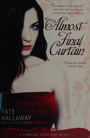 Almost Final Curtain A Vampire Princess Novel Hallaway Tate