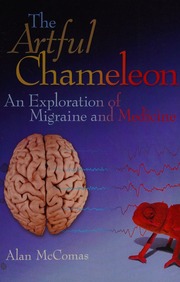 The Artful Chameleon An Exploration Of Migraine And Medicine Rev Ed Mccomas