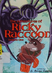 The Adventures Of Ricky Raccoon Volume One Weeks G Brian