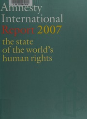 Amnesty International Report 2007 The State Of The Worlds Human Rights Amnesty International