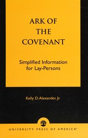 Ark Of The Covenant Simplified Information For Laypersons Alexander