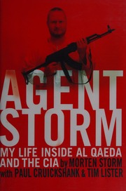Agent Storm My Life Inside Al Qaeda And The Cia Storm Morten