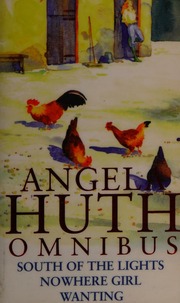 Angela Huth Omnibus South Of The Lights Nowhere Girl Wanting Huth