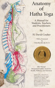Anatomy Of Hatha Yoga A Manual For Students Teachers And Practitioners Coulter