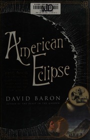 American Eclipse A Nations Epic Race To Catch The Shadow Of The Moon And Win The Glory Of The World First Edition Baron