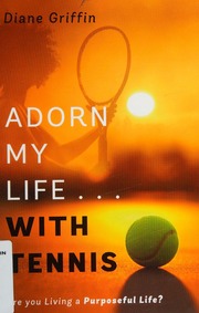 Adorn My Life With Tennis Are You Living A Purposeful Life Griffin