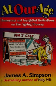 At Our Age Humorous And Insightful Reflections On The Ageing Process Simpson