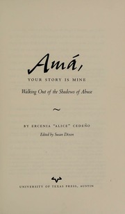 Ama Your Story Is Mine Walking Out Of The Shadows Of Abuse Cedeno