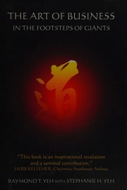 The Art Of Business In The Footsteps Of Giants Yeh Raymond Tzuuyau