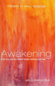 Awakening A 40day Journey Toward Deeper Intimacy With God Boyd