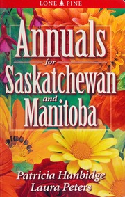 Annuals For Saskatchewan And Manitoba Hanbidge Patricia Peters