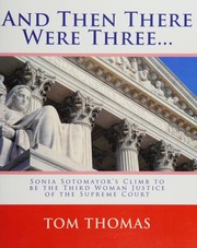 And Then There Were Three Sonia Sotomayors Climb To Be The Third Woman Justice Of The Us Supreme Court Thomas