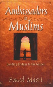 Ambassadors To Muslims Building Bridges To The Gospel Masri