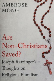 Are Nonchristians Saved Joseph Ratzingers Thoughts On Religious Pluralism Mong