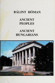 Ancient Peoples Ancient Hungarians Homan Balint Homan