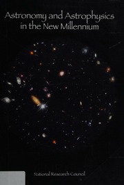 Astronomy And Astrophysics In The New Millennium National Research Council Us Astronomy And Astrophysics Survey Committee