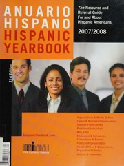 Anuario Hispano Hispanic Yearbook The Resource And Referral Guide For And About Hispanic Americans 20072008 Tiym Publishing Company