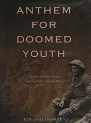 Anthem For Doomed Youth Twelve Soldier Poets Of The First World War Stallworthy