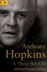 Anthony Hopkins A Three Act Life None Callan Michael Feeney