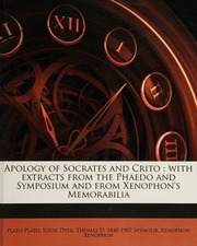Apology Of Socrates And Crito With Extracts From The Phaedo And Symposium And From Xenophons Plato