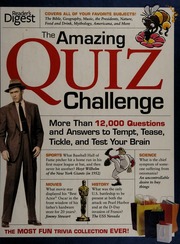 The Amazing Quiz Challenge More Than 12000 Questions And Answers To Tempt Tease Tickle And Test Your Brain Bowers