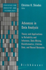 Advances In Data Analysis Theory And Applications To Reliability And Inference Data Mining Bioinformatics Lifetime Data And Neural Networks Skiadas
